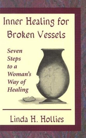 Beispielbild fr Inner Healing for Broken Vessels: Seven Steps to a Woman's Way of Healing zum Verkauf von SecondSale