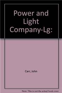Power and Light Company-Lg: (9780835807043) by John Carr