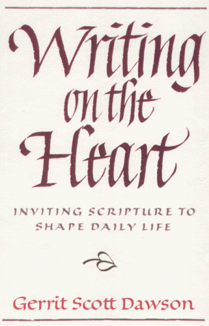 Beispielbild fr Writing on the Heart : Inviting Scripture to Shape Daily Life zum Verkauf von Better World Books