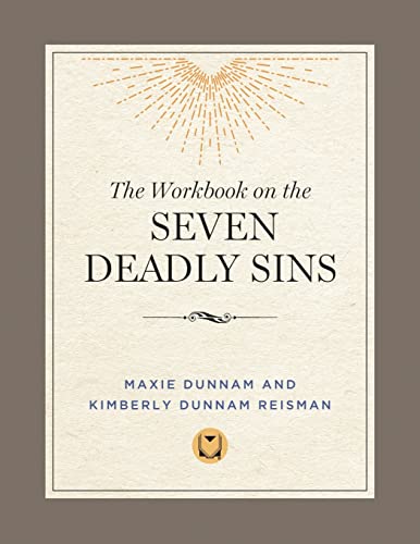 The Workbook on the Seven Deadly Sins (9780835807142) by Maxie Dunnam; Kimberly Dunnam Reisman