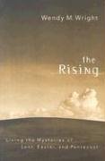 Beispielbild fr The Rising: Living the Mysteries of Lent, Easter, and Pentecost zum Verkauf von SecondSale
