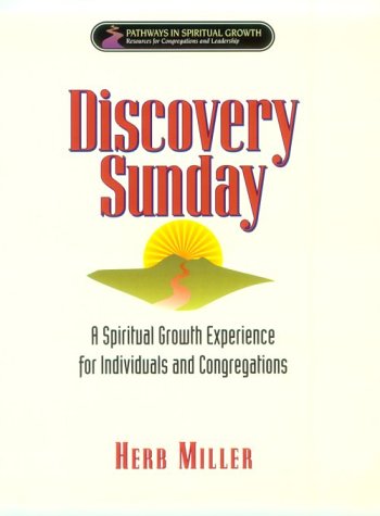 Stock image for Discovery Sunday: A Spiritual Growth Experience for Individuals and Congregations (Pathways in Spiritual Growth) for sale by Cheryl's Books