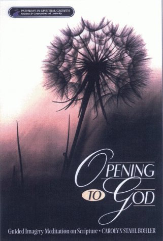 Stock image for Opening to God : Guided Imagery Meditation on Scripture for sale by Better World Books: West