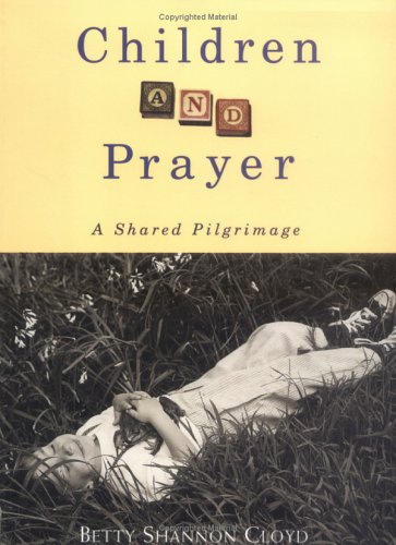 Beispielbild fr Children and Prayer: A Shared Pilgrimage zum Verkauf von Gulf Coast Books