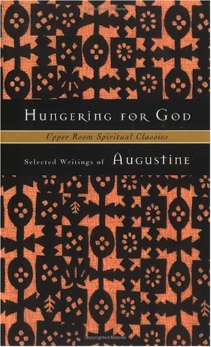 Stock image for Hungering for God : Selected Writings of Augustine (Upper Room Spiritual Classics. Series I) for sale by SecondSale