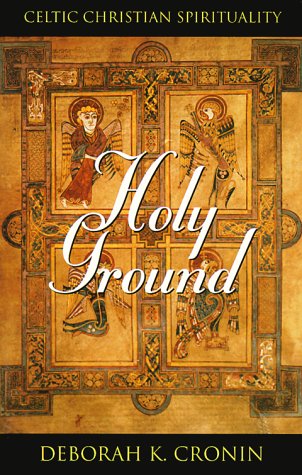 Beispielbild fr Holy Ground: Celtic Christian Spirituality zum Verkauf von Andover Books and Antiquities