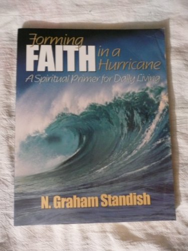 Stock image for Forming Faith in a Hurricane: A Spiritual Primer for Daily Living for sale by ZBK Books