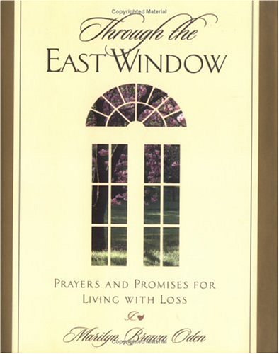 Imagen de archivo de Through the East Window: Prayers and Promises for Living With Loss a la venta por Blue Vase Books