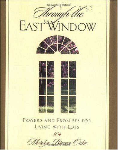 Stock image for Through the East Window: Prayers and Promises for Living With Loss for sale by Your Online Bookstore