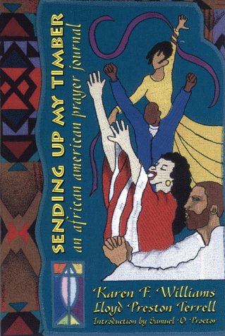 Beispielbild fr Sending Up My Timber: An African American Prayer Journal zum Verkauf von HPB Inc.