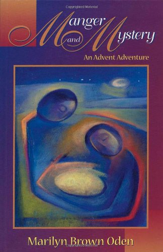 Stock image for Manger and Mystery: An Advent Adventure for sale by SecondSale