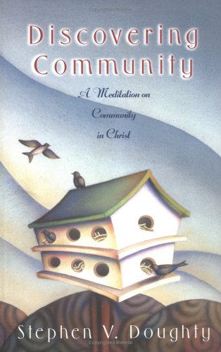 Discovering Community: A Meditation on Community in Christ