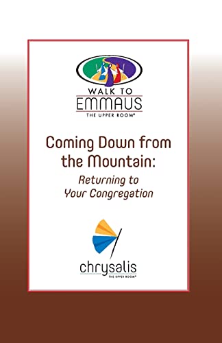 Stock image for Coming Down from the Mountain: Returning to Your Congregation - Walk to Emmaus for sale by ThriftBooks-Atlanta