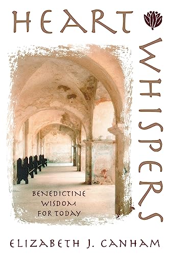 Beispielbild fr Heart Whispers : Benedictine Wisdom for Today zum Verkauf von Better World Books