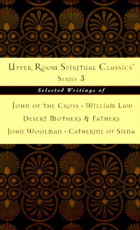 9780835809054: Upper Room Spiritual Classics: Selected Writings of John of the Cross, William Law, Desert Mothers & Fathers, John Woolman, Catherine of Siena