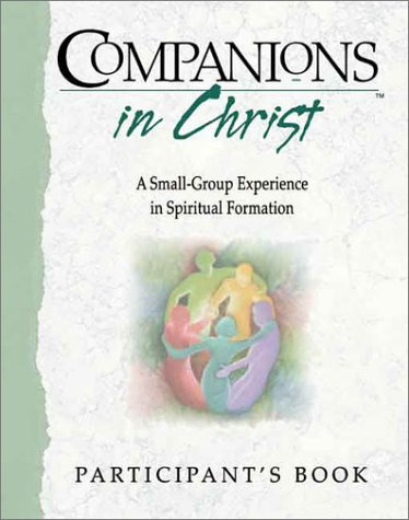 Beispielbild fr Companions in Christ: A Small-Group Experience in Spiritual Formation : Participant's Book zum Verkauf von SecondSale