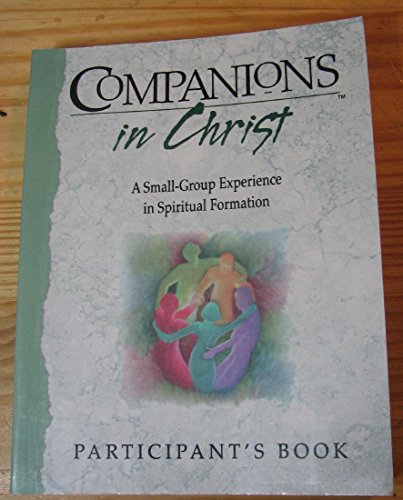 Imagen de archivo de Companions in Christ: A Small-Group Experience in Spiritual Formation : Participant's Book a la venta por SecondSale