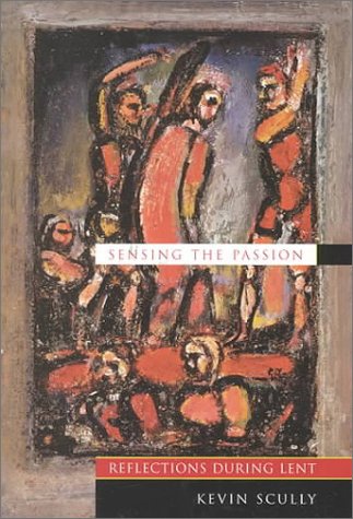 9780835809177: Sensing the Passion: Reflections During Lent