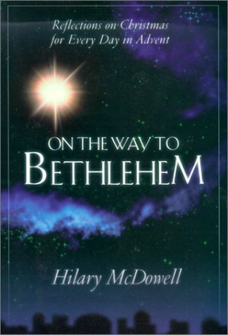 Imagen de archivo de On the Way to Bethlehem: Reflections on Christmas for Every Day in Advent a la venta por BooksRun