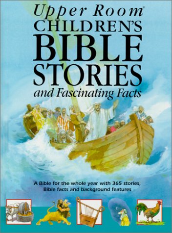 Upper Room Children's Bible Stories and Fascinating Facts (9780835809245) by Jeffs, Stephanie; Williams, Derek