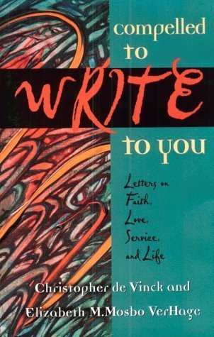 Beispielbild fr Compelled to Write to You : Letters on Faith, Love, Service and Life zum Verkauf von Better World Books