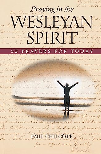 Stock image for Praying in the Wesleyan Spirit: 52 Prayers for Today for sale by SecondSale