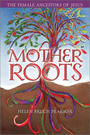 Beispielbild fr Mother Roots: The Female Ancestors of Jesus zum Verkauf von Redux Books