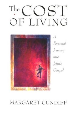 Beispielbild fr The Cost of Living: A Personal Journey into John's Gospel zum Verkauf von Wonder Book