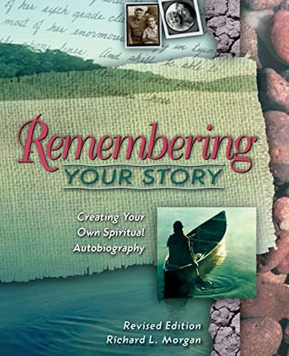 Beispielbild fr Remembering Your Story, Revised Edition: Creating Your Own Spiritual Autobiography zum Verkauf von Gulf Coast Books