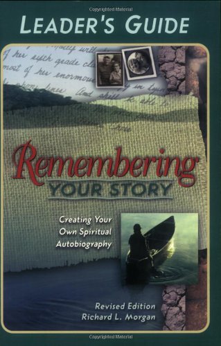 9780835809641: Remembering Your Story: Creating Your Own Spiritual Autobiography : Leader's Guide