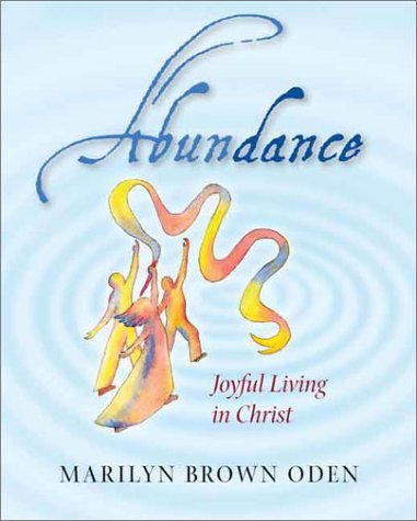 Beispielbild fr Abundance: Joyful Living in Christ zum Verkauf von BooksRun