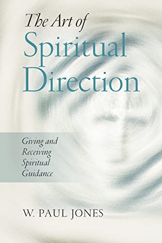 Beispielbild fr The Art of Spiritual Direction: Giving and Receiving Spiritual Guidance zum Verkauf von Jenson Books Inc