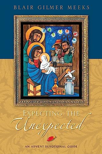 Beispielbild fr Expecting the Unexpected: An Advent Devotional Guide zum Verkauf von Frank J. Raucci, Bookseller