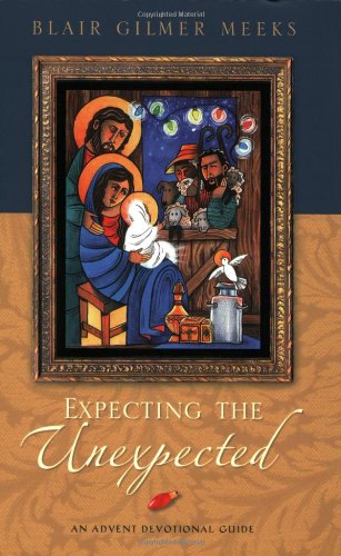 Stock image for Expecting the Unexpected: An Advent Devotional Guide for sale by Gulf Coast Books