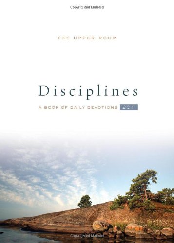 Imagen de archivo de The Upper Room Disciplines 2011: A Book of Daily Devotions a la venta por Reuseabook