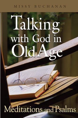 Stock image for Talking with God in Old Age: Meditations and Psalms for sale by SecondSale