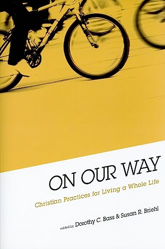 Beispielbild fr On Our Way : Christian Practices for Living a Whole Life zum Verkauf von Better World Books