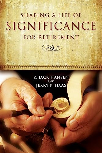 Beispielbild fr Shaping A Life Of Significance For Retirement zum Verkauf von SecondSale