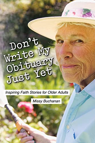 Stock image for Don't Write My Obituary Just Yet: Inspiring Faith Stories for Older Adults for sale by SecondSale