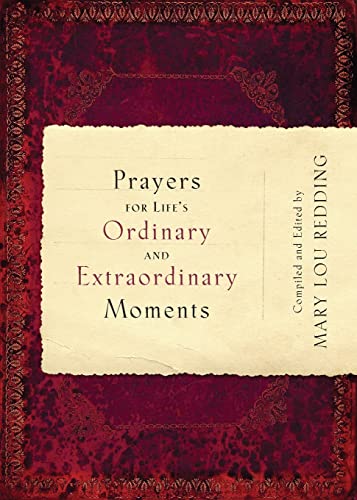 Imagen de archivo de Prayers for Lifes Ordinary and Extraordinary Moments: Compiled and Edited by Mary Lou Redding a la venta por BooksRun