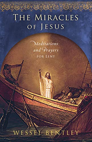 Stock image for The Miracles of Jesus: Meditations and Prayers for Lent for sale by Half Price Books Inc.