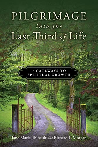 Imagen de archivo de Pilgrimage into the Last Third of Life: 7 Gateways to Spiritual Growth a la venta por Wonder Book