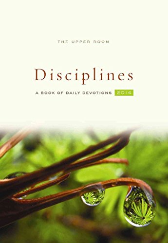 Stock image for The Upper Room Disciplines 2014 : A Book of Daily Devotions for sale by Better World Books
