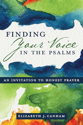 Stock image for Finding Your Voice in the Psalms: An Invitation to Honest Prayer for sale by Goodwill Books