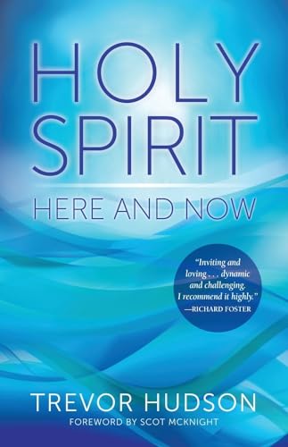 Holy Spirit Here and Now (9780835812207) by Hudson, Trevor