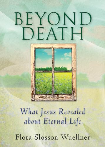 Beispielbild fr Beyond Death: What Jesus Revealed about Eternal Life zum Verkauf von BooksRun