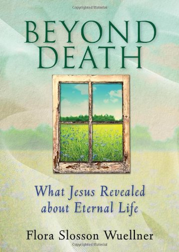 Stock image for Beyond Death: What Jesus Revealed about Eternal Life for sale by BooksRun