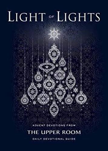 9780835813419: Light of Lights: Advent Devotions from The Upper Room Daily Devotional Guide