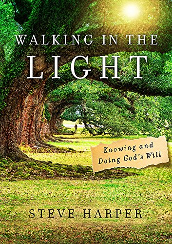 Imagen de archivo de Walking in the Light: Knowing and Doing God's Will a la venta por Once Upon A Time Books