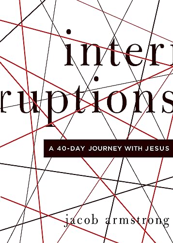 Beispielbild fr Interruptions: A 40-Day Journey with Jesus zum Verkauf von Gulf Coast Books